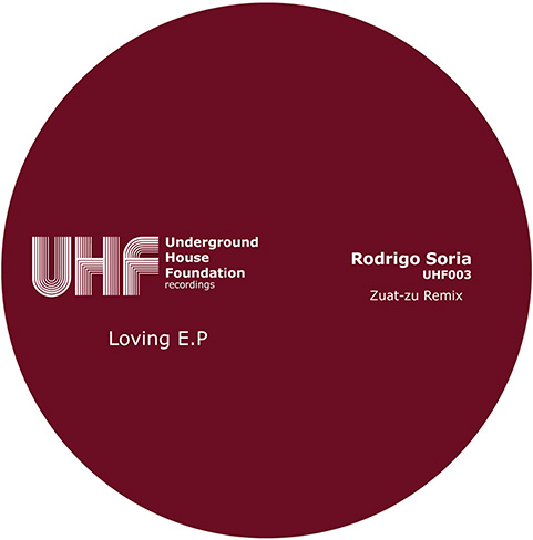 uhf003 Loving E.P Rodrigo Soria, Zuat-zu Remix